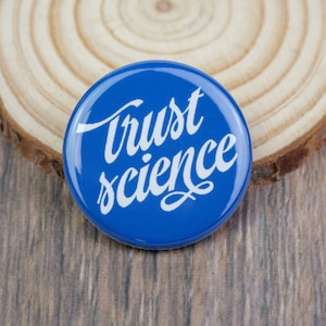 Trust Science Pinback Button | 1.25 Inch Pin
