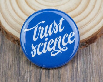 Trust Science Pinback Button | 1.25 Inch Pin