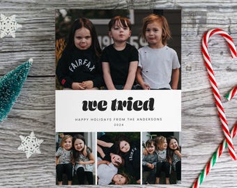 May include: A Christmas card with a collage of photos of children. The card has the text "we tried" in a retro font and the text "Happy Holidays from the Andersons 2024".