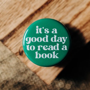 It&#39;s a Good Day to Read a Book Pinback Button, 1.25 Inch Pin