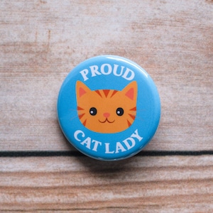 Proud Cat Lady Pinback Button |  1.25 Inch Pin