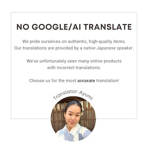 K&ouml;nnte beinhalten: Eine wei&szlig;e Karte mit schwarzem Text, der "NO GOOGLE/AI TRANSLATE" lautet. Der Text setzt sich fort mit "We pride ourselves on authentic, high-quality items. Our translations are provided by a native Japanese speaker. We've unfortunately seen many online products with incorrect translations. Choose us for the most accurate translation! Translator: Ayumi". Ein Foto einer Frau in einem traditionellen japanischen Kimono befindet sich in der unteren rechten Ecke.