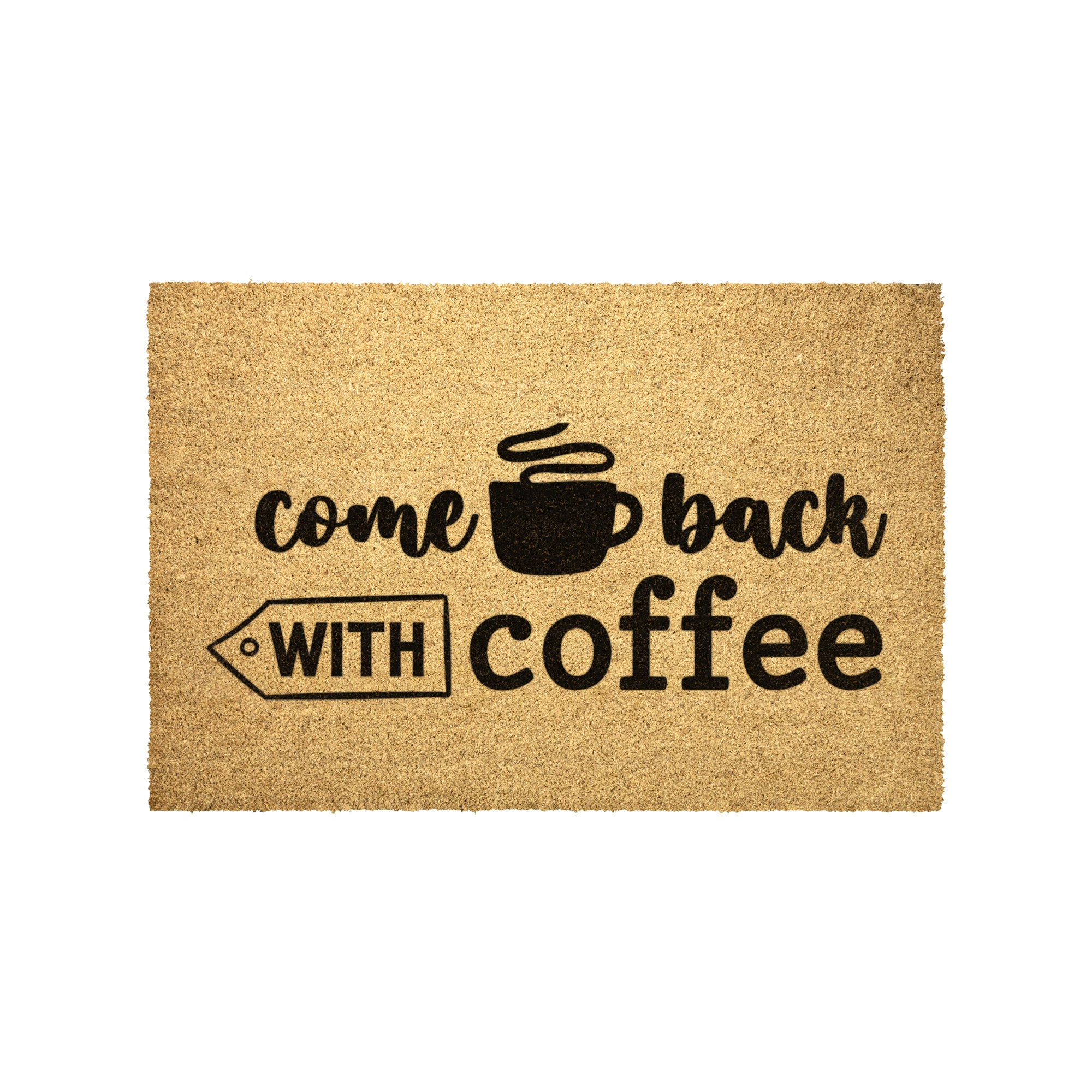 Come Back With Coffee Door Mat – Lange General Store