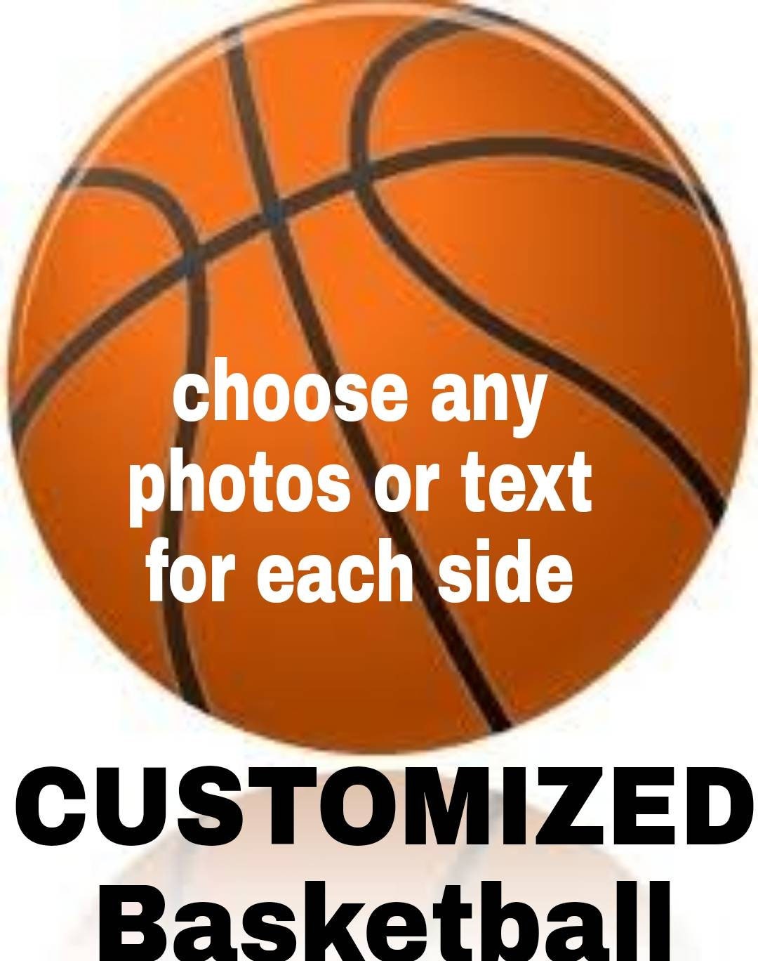 Customize/personalize your own basketball. Add your own photos/ text to ...