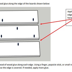 May include: Diagram showing three wooden boards with instructions to apply wood glue along the edge of each board. The text says "Apply wood glue along the edge of each board shown here: See Step 7."