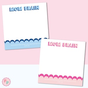 May include: Two printable stationery notepads with a white background and the text "MOM BRAIN" in blue and pink 3D letters. The top of each notepad has a scalloped border in blue and pink.