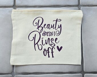 Beauty Doesn't rinse off Canvas Cotton Makeup Bag Pouch