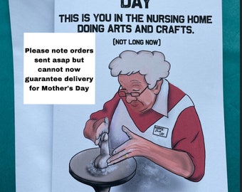 Rude, Funny, Happy Mother’s Day Card, Funny, Getting Old, Nursing Home