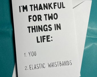 Puede incluir: Tarjeta blanca con texto negro que dice "Estoy agradecido por dos cosas en la vida: 1. Tú 2. Cinturas elásticas"