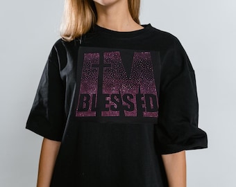 I&#39;m Blessed Rhinestone T-shirt Christian Apparel Christian Gift Faith Jesus Tee Religious Church Trendy Fashion Pink Black Bling Sparkle