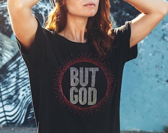 But God Rhinestone T-shirt Bling Sparkle Christian Apparel Gift Christmas Faith Jesus Witness Wear Trendy Shirt Unique Religious Church