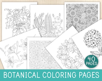 Botanical Coloring Pages, 40 Sheets, Kids & Adults Coloring,  Flowers, Cactus, Mandalas, Simple, Intricate, Zentangle, Printable Pages