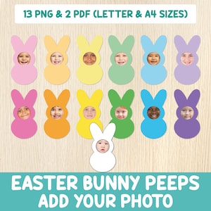 May include: 13 printable Easter bunny peep photo frames in various colors, including pink, yellow, green, blue, and purple. Each frame has a space for a photo to be added. The text "Easter Bunny Peeps Add Your Photo" is at the bottom of the image.
