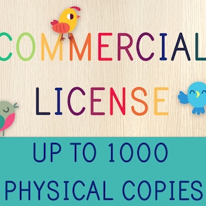 May include: A graphic with the words "COMMERCIAL LICENSE" in colorful letters, with decorative bird illustrations. Below, it reads "UP TO 1000 PHYSICAL COPIES" on a teal background, suggesting a licensing agreement.