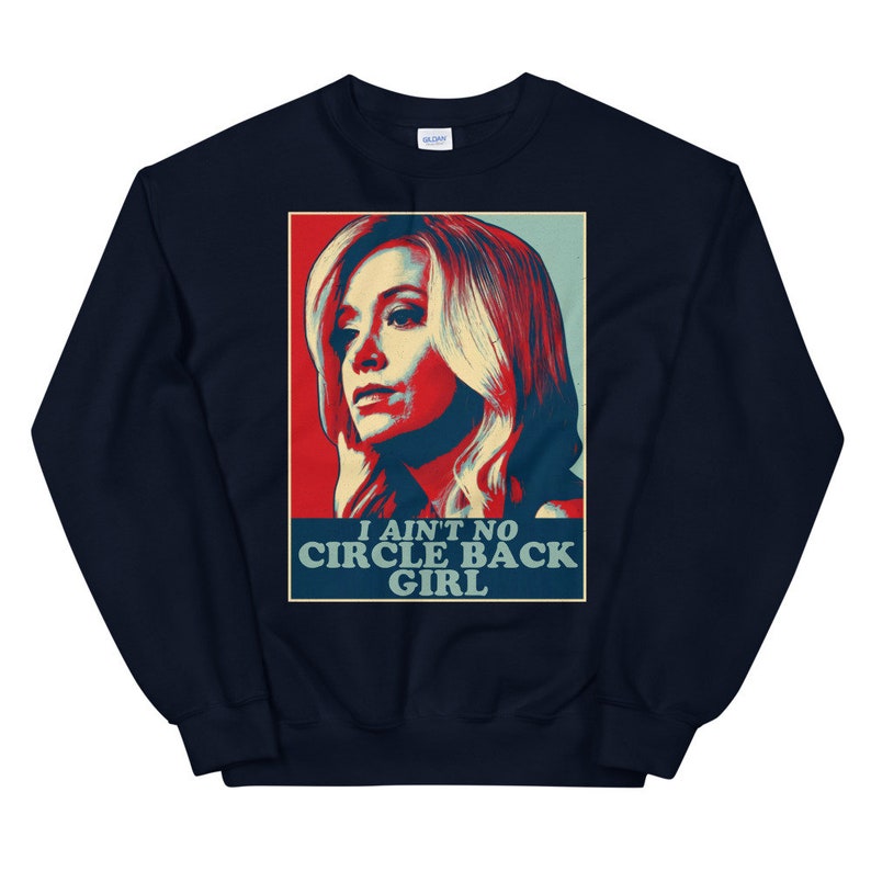 I Ain't No Circle Back Girl Sweatshirt Kayleigh McEnany Shirt Political Meme Shirt Republican Gifts Distressed Unisex Sweatshirt Navy