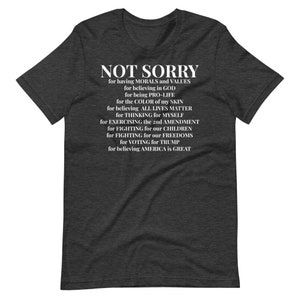 Not Sorry Shirt Proud American Shirt Republican Shirt Conservative ...