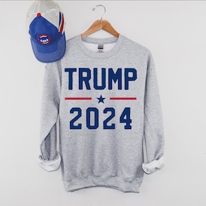 Trump 2024 Sweatshirt | Pro Trump Sweatshirt | Pro America Shirt | Republican Shirt | Republican Gifts | Patriotic Gifts | Unisex Sweatshirt