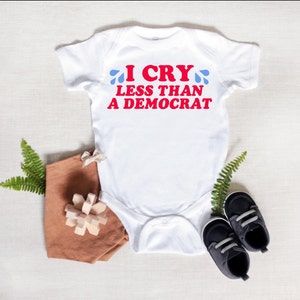 I Cry Less Than A Democrat Onesie | Funny Republican Onesie | Funny Republican Gifts | Republican Baby Gifts | Infant Fine Jersey Bodysuit