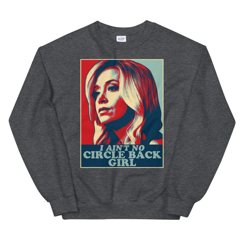 I Ain't No Circle Back Girl Sweatshirt Kayleigh McEnany Shirt Political Meme Shirt Republican Gifts Distressed Unisex Sweatshirt Dark Heather