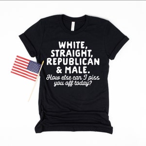White Straight Republican & Male Shirt | Republican Shirt | Conservative Shirt | Republican Gifts | Distressed Unisex T-Shirt