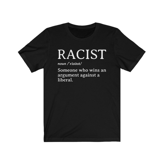 Republican Racist Definition Anti Liberal T-Shirt Republican Racist Definition Anti Liberal T-Shirt