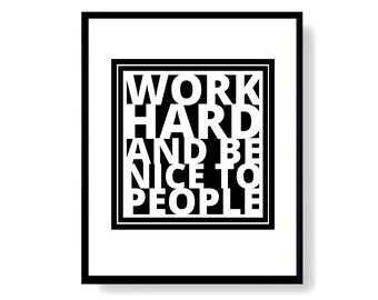 Werk hard en wees aardig voor mensen digitale abstracte muurkunstprint, afdrukbare quote vriendelijkheid poster