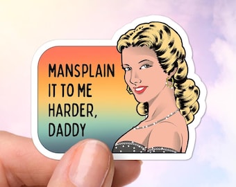 Mansplain It to Me Harder Daddy, Funny Feminist Stickers, Feminism, Sarcastic Stickers, Laptop Stickers, Glossy Vinyl, Water Bottle Stickers