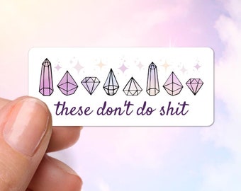 Crystals are Not Magic Sticker, Holographic Glitter Vinyl, Funny and Sarcastic Geology Stickers, Stick on a Laptop, Notebook, Water Bottle