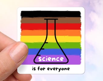 Science is for Everyone Sticker, Inclusive Decal for a Science Teacher, Scientist, Lab Tech, Stick on a Water Bottle, Laptop, Notebook