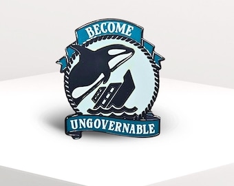 Become Ungovernable Orca Sinking Boat Pin, Funny Enamel Lapel Pins, Eat the Rich, Great for a Social Progressive, Leftist, Marine Biologist