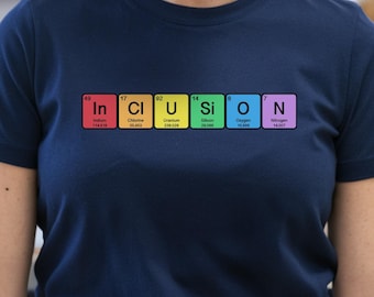 The Elements of Inclusion Shirt, Science is Inclusive, Great Gift for a Chemistry or Science Teacher, LGBTQ Scientist, Lab Tech, Chemist