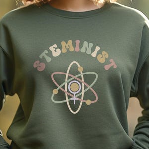 Steminist Sweatshirt, Science Sweater, Gift for a Feminist who Love Science, Women in STEM, Science Teacher, Laboratory Scientist, Lab Techs
