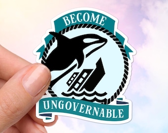 Become Ungovernable Sticker, Orca Whale Sinking Ship, Eat the Rich, Marine Biology, Laptop Stickers, Glossy Vinyl, Water Bottle Stickers