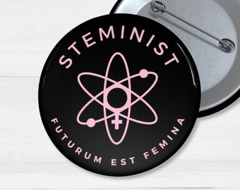 STEMINIST Pin Button, Science Pins, Great Gift for Scientists, Science Teachers, Lab Techs, Feminists and Women in STEM