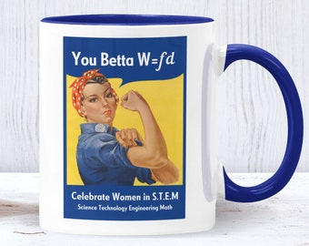 You Betta Work Mugs, Rosie the Riveter, Celebrate Women in STEM - Science, Technology, Engineering, Math - Steminist, Feminist Gifts