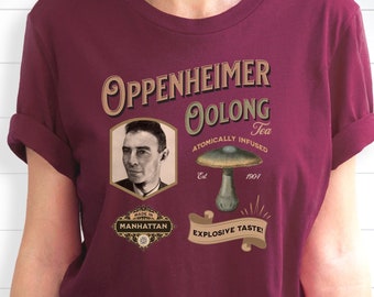 Oppenheimer Oolong Tea Shirt, Famous Scientists Cafe Series, Great Gift for Physics and Science Teachers, Physicists, Geeks and Nerds