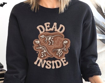 Dead Inside Dinosaur Fossil Sweatshirts, Paleontology Gifts, Funny Halloween Science Shirts, Great for Dino Lovers, Science Teachers, Nerds