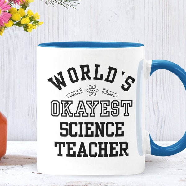 World's Okayest Science Teacher Mug, Funny Gift for Biology, Chemistry, Physics, Earth & Space, Marine and Astronomy Teachers or Professors