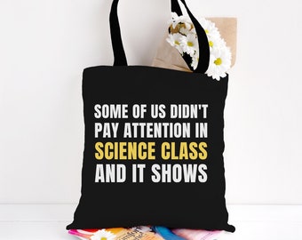 Science Class Tote Bag, Funny Teacher Gifts, Sarcastic Gifts, Eco Friendly Gifts, Reusable Shopping Bags, Science Gifts