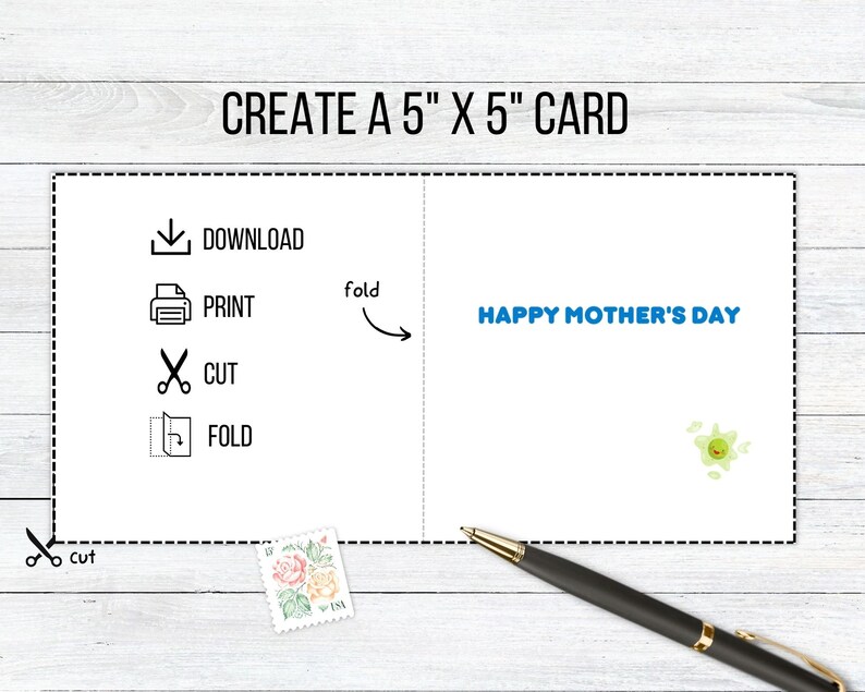 May include: Printable 5x5 inch card with instructions to download, print, cut, and fold. The card says "Happy Mother's Day" with a green cartoon character with a happy face.