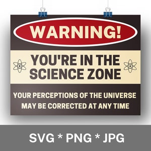 Warning! You're in the Science Zone Digital Download, Science Classroom Decor, Science Teacher, Science Party, Science Poster, SVG, PNG