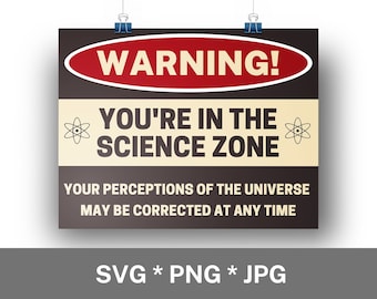 Warning! You're in the Science Zone Digital Download, Science Classroom Decor, Science Teacher, Science Party, Science Poster, SVG, PNG