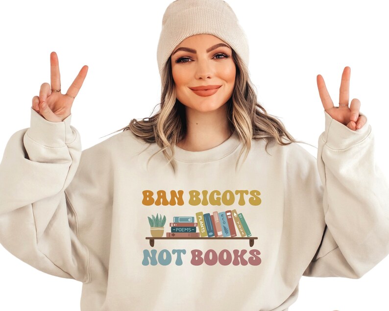 Ban Bigots Not Books, Banned Books Sweatshirt, Retro Font, Great Gifts for Librarians, Reading Teachers, Educators, Liberals, Book Lovers image 1