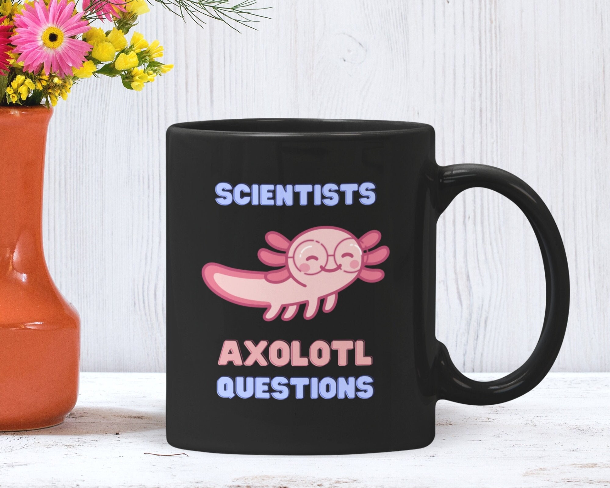 You Axolotl Questions Coffee Mug, Axolotl Coffee Cup, Funny