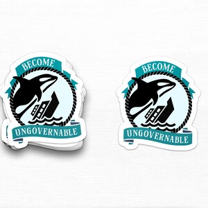 May include: Two sticker sheets with a black and white orca jumping out of the water and sinking a ship. The stickers are round and have a blue rope border. The text on the stickers reads "Become Ungovernable".