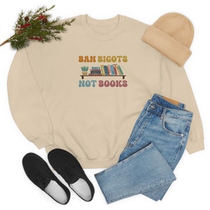 Ban Bigots Not Books, Banned Books Sweatshirt, Retro Font, Great Gifts for Librarians, Reading Teachers, Educators, Liberals, Book Lovers Sand