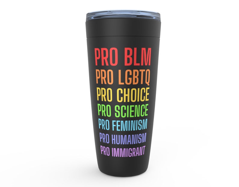 Social Justice Tumblers, Eco Friendly Gift for a Science Teacher, Student, BLM Activist, Feminist, Pro Choice and LGBTQ Rights Advocate Black