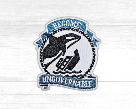 Become Ungovernable Orca Sinking Boat Patch, Funny Iron On Embroidered Patch, Eat the Rich, Great for a Social Progressive, Liberal, Leftist