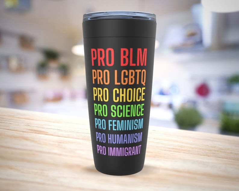 Social Justice Tumblers, Eco Friendly Gift for a Science Teacher, Student, BLM Activist, Feminist, Pro Choice and LGBTQ Rights Advocate image 1