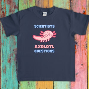 Camisetas para niños con preguntas sobre axolotl, camisetas de ciencia para niños, camisetas divertidas sobre axolotl, camisetas con juegos de palabras sobre ciencia Navy